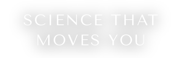 Science That Moves You